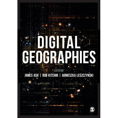 Digital Geographies /SAGE PUBN/James Ash